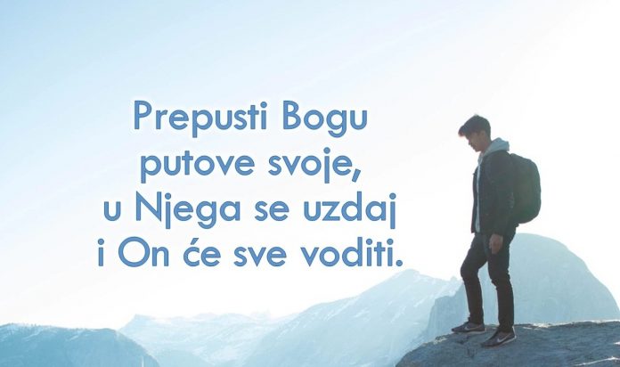 Ako nas Bog vodi, nikada se nećemo izgubiti