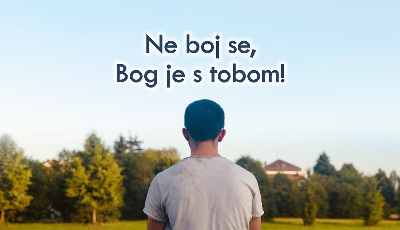 Bog ne želi da se bojite. Želi da Mu vjerujete!