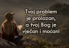 Bog može promijeniti nemoguće situacije!