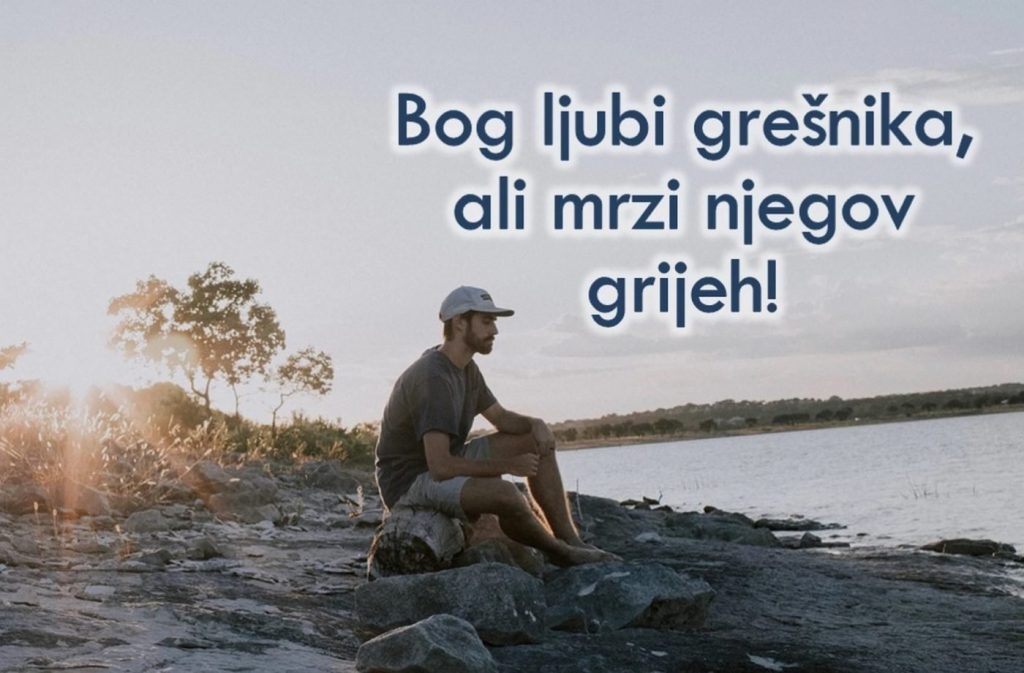 Bog mrzi grijeh, a ljubi grešnika