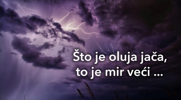 Što je oluja jača, to je mir veći