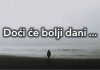 Doći će bolji dani