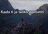 Kada ti je teško drugome oprostiti