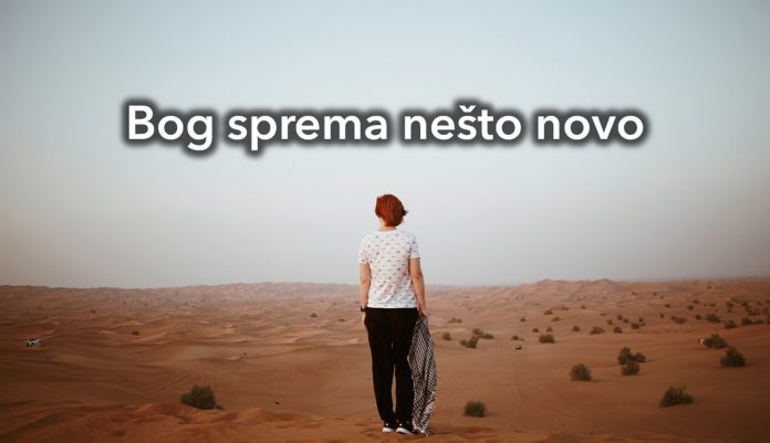 Pusti sve što je bilo: Bog sprema nešto novo