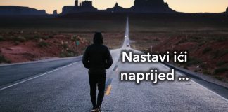 što god radiš - moraš ići naprijed