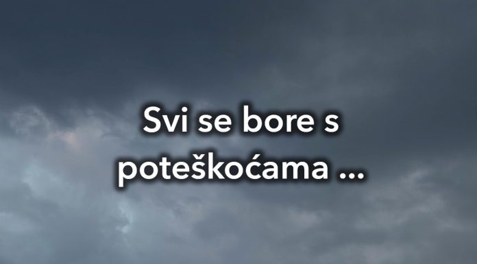 Svi se bore s poteškoćama
