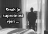 Strah je suprotnost vjeri