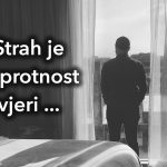 Strah je suprotnost vjeri
