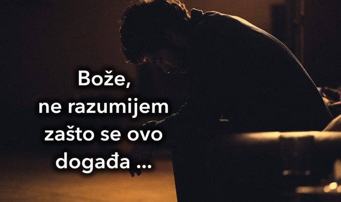Molitva kada ne razumijemo zašto se nešto događa u životu